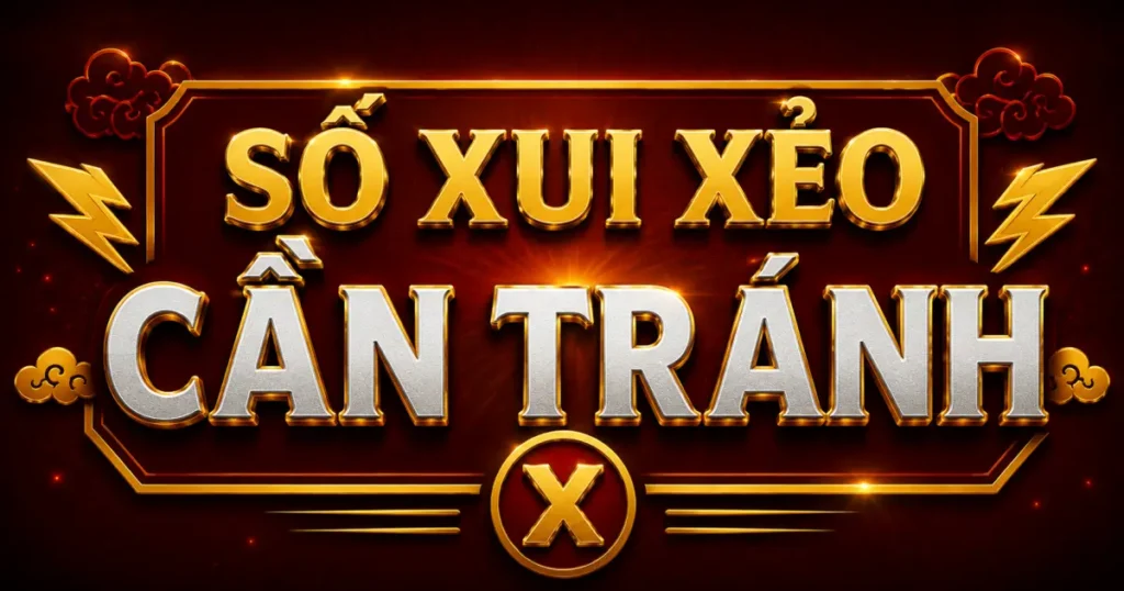 Tổng hợp số xui xẻo cần tránh theo quan niệm trong dân gian