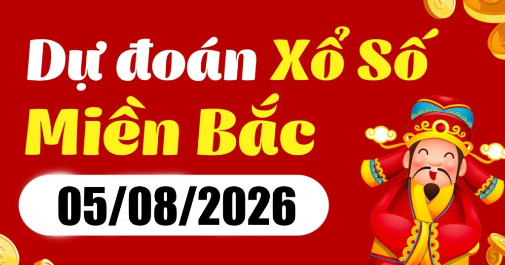 Dự đoán XSMB 05/08/2026 – Dự đoán xổ số Quảng Ninh
