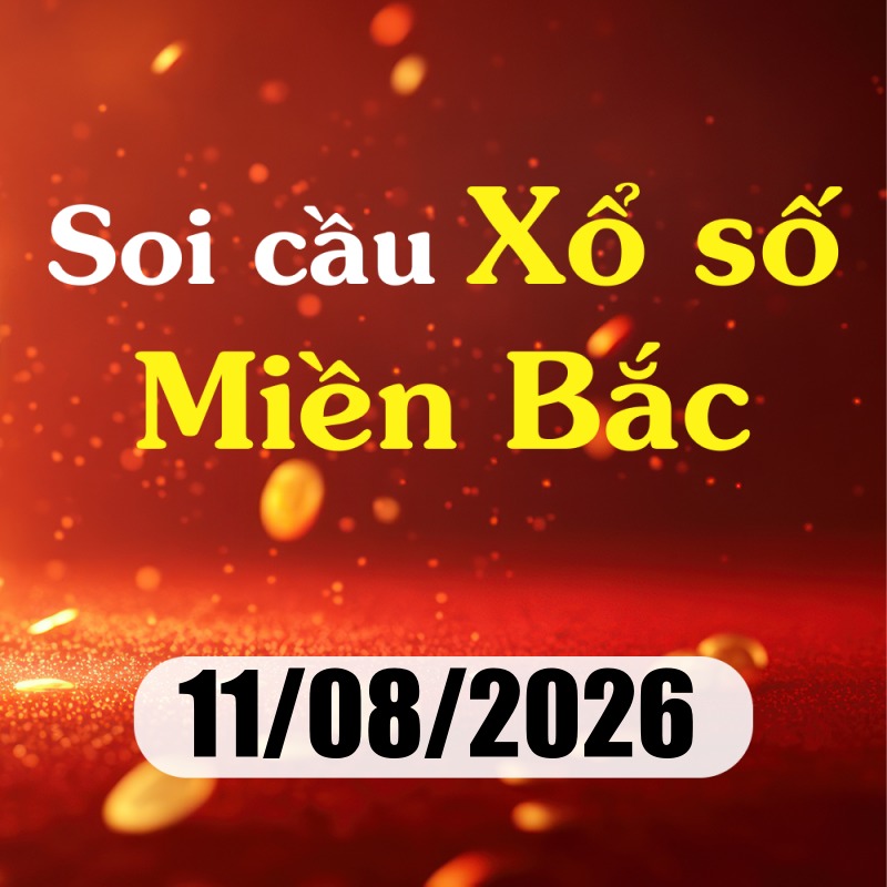 Soi cầu XSMB 11/08/2026 – Dự đoán xổ số đài Quảng Ninh