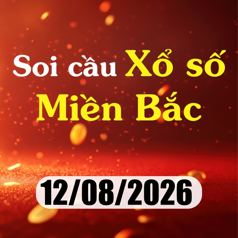 Soi cầu XSMB 12/08/2026 – Dự đoán xổ số Bắc Ninh