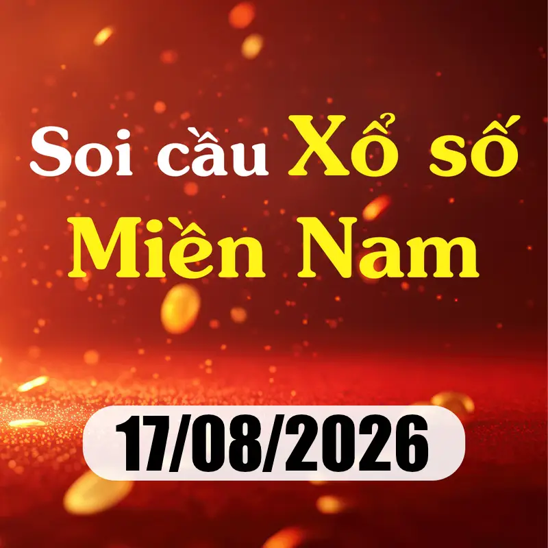 Soi cầu XSMN 17/08/2026 – Dự đoán xổ số TP HCM, Đồng Tháp, Cà Mau