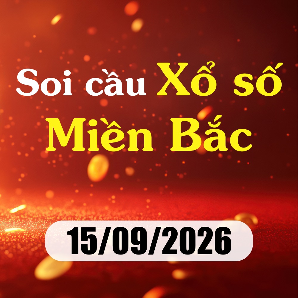 Soi cầu XSMB 15/09/2026 – Dự đoán xổ số Quảng Ninh