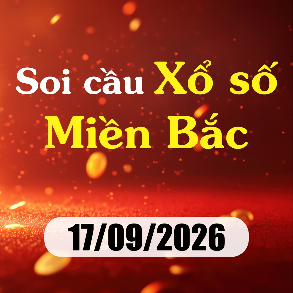 Soi cầu XSMB 17/09/2026 – Dự đoán xổ số Hà Nội