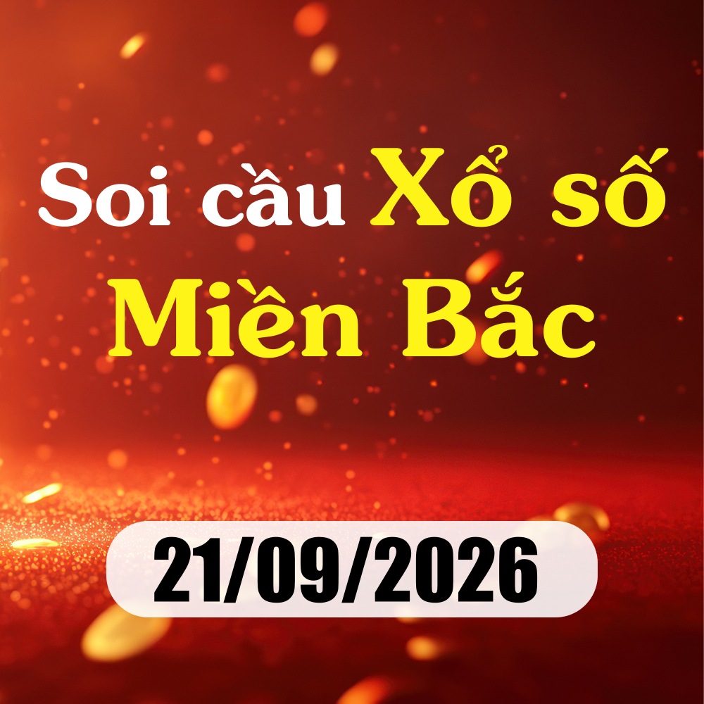 Soi cầu XSMB 21/09/2026 – Dự đoán xổ số Hà Nội