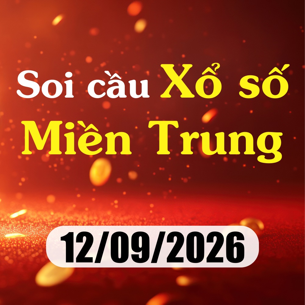 Soi cầu XSMT 12/09/2026 – Dự đoán xổ số Đà Nẵng, Đắk Nông, Quảng Ngãi