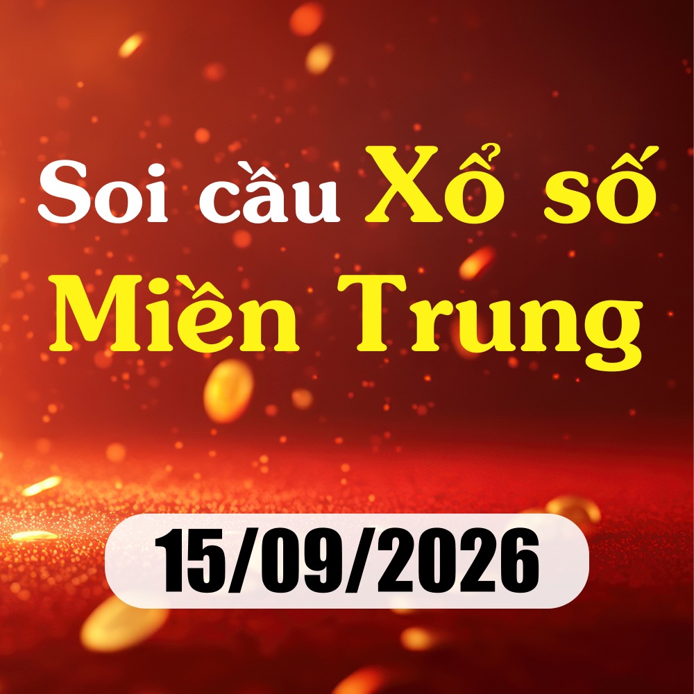 Soi cầu XSMT 15/09/2026 – Dự đoán xổ số Đắk Lắk, Quảng Nam