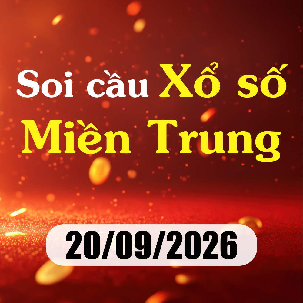 Soi cầu XSMT 20/09/2026 – Dự đoán xổ số Huế, Khánh Hoà, Kon Tum