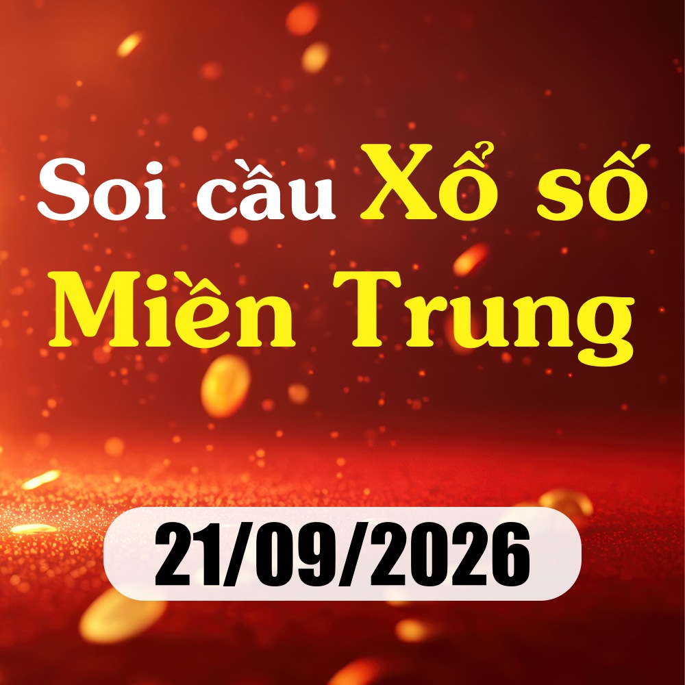 Soi cầu XSMT 21/09/2026 – Dự đoán xổ số Huế, Phú Yên